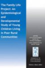 The Family Life Project: An Epidemiological and Developmental Study of Young Children Living in Poor Rural Communities (Monographs of the Society for Research in Child Development (MONO))