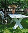 Handbok för trädgården : mer än 50 praktiska och förskönande projekt