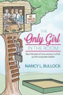 The Only Girl in the Room: Real Life Tales of One Woman's Climb Up the Corporate Ladder