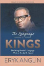 The Language of Kings: Declaring Heaven's Language While in The Earth Realm