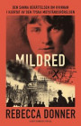 Mildred : Den sanna berättelsen om kvinnan i centrum av den tyska motståndsrörelsen