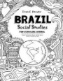 Travel Dreams Brazil - Social Studies Fun-Schooling Journal: Learn about Brazilian Culture Through the Arts, Fashion, Architecture, Music, Tourism, Sp