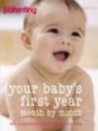 Your Baby's First Year: Month-by-month, What to Expect and How to Care for Your Baby ("Practical Parenting")