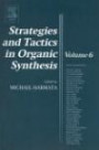 Strategies and Tactics in Organic Synthesis, Volume 6 (Strategies and Tactics in Organic Synthesis)