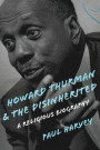 Howard Thurman And The Disinherited