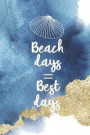 Beach Days = Best Days: Blank Lined Notebook Journal Diary Composition Notepad 120 Pages 6x9 Paperback ( Beach ) 1