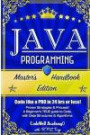 Java Programming: Master's Handbook: A TRUE Beginner's Guide! Problem Solving, Code, Data Science, Data Structures & Algorithms (Code like a PRO in ... web design, tech, perl, ajax, swift, python)