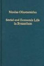 Social And Economic Life In Byzantium (Variorum Collected Studies Series)