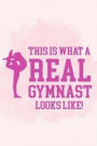 This Is What A Real Gymnast Looks Like!: Blank Lined Notebook Journal Diary Composition Notepad 120 Pages 6x9 Paperback ( Gymnastic ) 2