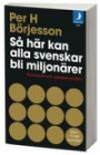 Så här kan alla svenskar bli miljonärer: Reviderad och uppdaterad 2011