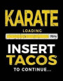 Karate Loading 75% Insert Tacos To Continue: Journals To Write In - Kids Books Karate V1