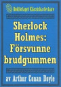 Sherlock Holmes: Äventyret med den försvunne brudgummen ? Återutgivning av text från 1911