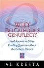 Why Do Catholics Genuflect?: And Answers to Other Puzzling Questions About the Catholic Church