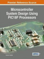 Microcontroller System Design Using Pic18f Processors (Advances in Systems Analysis, Software Engineering, and High Performance Computing)