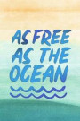 As Free as the Ocean: Blank Lined Notebook Journal Diary Composition Notepad 120 Pages 6x9 Paperback ( Beach )