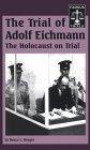 The Trial of Adolf Eichmann: The Holocaust on Trial (Famous Trials)