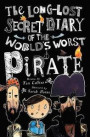 The Long Lost Secret Diary of the World's Worst Pirate (Long Lost Secret Diary/Worlds)