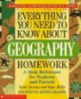 Everything You Need to Know about Geography Homework (Scholastic Homework Reference Series)
