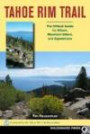 The Tahoe Rim Trail: The Official Guide for Hikers, Mountain Bikers and Equestrians
