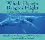 Whale Hearts & Dragon Flight: Gifts from the Guardians of Gaia