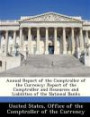 Annual Report of the Comptroller of the Currency: Report of the Comptroller and Resources and Liabilities of the National Banks
