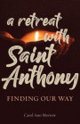 Retreat with Saint Anthony
