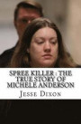 Spree Killer: The True Story of Michele Anderson