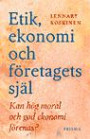 Etik, ekonomi och företagets själ - Kan hög moral och god ekonomi förenas?