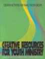 Creative Resources for Youth Ministry: Creative Activities for Small Youth Groups (Creative Resources for Youth Ministry Se)