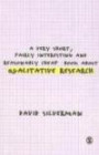 A Very Short, Fairly Interesting and Reasonably Cheap Book about Qualitative Research (Very Short, Fairly Interesting & Cheap Books)