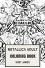 Metallica Adult Coloring Book: Thrash Metal Legends Fan Made Art with James Hatfield and Kirk Hammet Photos Inspired Adult Coloring Book