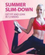 Summer Slim-Down - Get Fit & Lean In 12