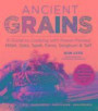 Ancient Grains: A Guide to Cooking with Power-Packed Millet, Oats, Spelt, Farro, Sorghum & Teff (Superfoods for Life)