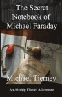 The Secret Notebook of Michael Faraday: An Airship Flamel Adventure