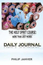 The Holy Spirit Course: More than just words - Daily Journal: A ten-week daily journal for those wanting to know the Holy Spirit a little more