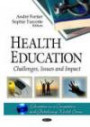 Health Education: Challenges, Issues and Impact (Education in a Competitive and Globalizing World)