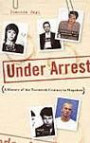 Under Arrest: A History of the Twentieth Century in Mugshots