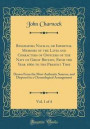 Biographia Navalis, or Impartial Memoirs of the Lives and Characters of Officers of the Navy of Great Britain, from the Year 1660 to the Present Time, Vol. 1 of 4