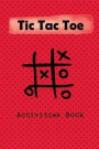 Tic Tac Toe Activity Book: Playing Book for 600 Games for Kids and Adults on Road Trips or on the Airplane and Family Vacation