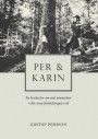 Per och Karin: En berättelse om små människor i den stora förändringens tid