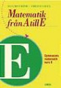 Matematik från A till E gymnasiets matematik Kurs E