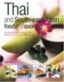 Thai and South-East Asian Food and Cooking: Fiery and Exotic Traditions, Techniques and Ingredients, with Over 300 Step-by-step Recipes