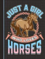 Just a Girl Who Loves Horses Notebook: Journal for School Teachers Students Offices - College Ruled, 200 Pages (8.5' X 11')