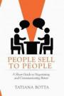 People Sell to People: A Short Guide to Negotiating and Communicating Better