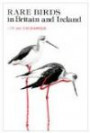 Rare Birds in Britain and Ireland: (1976) (Poyser Monographs)