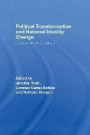 Political Transformation and National Identity Change: Comparative Perspectives (Routledge Studies in Nationalism and Ethnicity)
