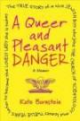 A Queer and Pleasant Danger: A Memoir