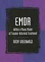 EMDR: Within a Phase Model of Trauma-Informed Treatment (Maltreatment, Trauman, and Interpersonal Aggression)