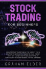 Stock Trading for Beginners: Ideas and Strategies to Start Investing for a Profit with a Winning System That Learns How to Make Money in Stocks and