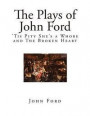 The Plays of John Ford: ?Tis Pity She's a Whore and The Broken Heart